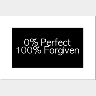 0% Perfect, 100% Forgiven Posters and Art